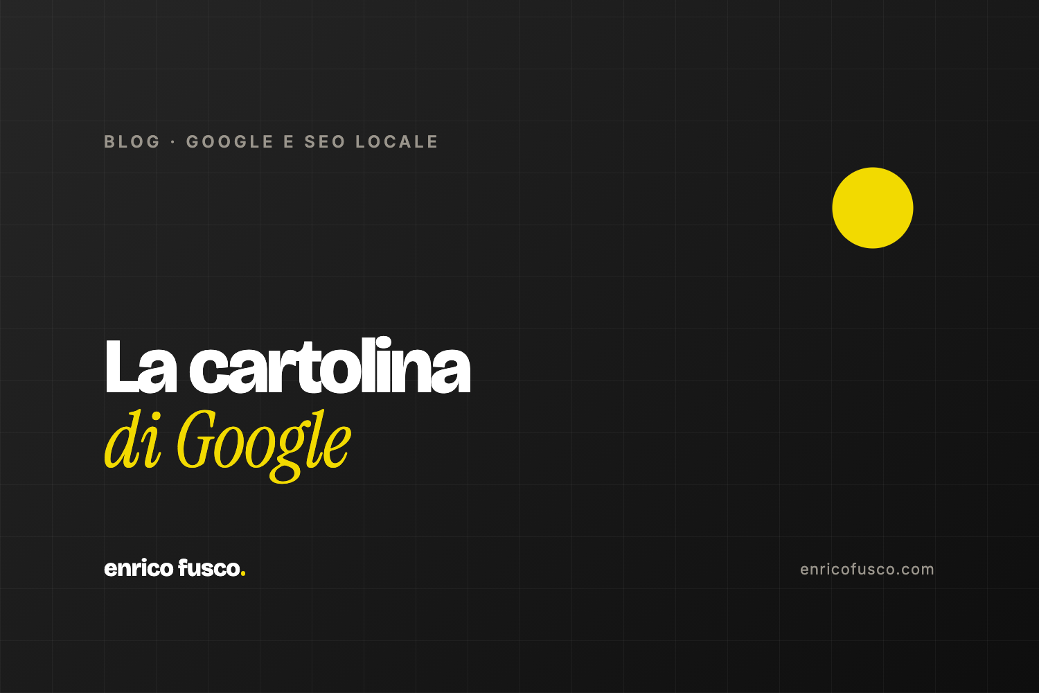 Cartolina Google My Business: cos’è, quanto ci mette e cosa fare se non arriva