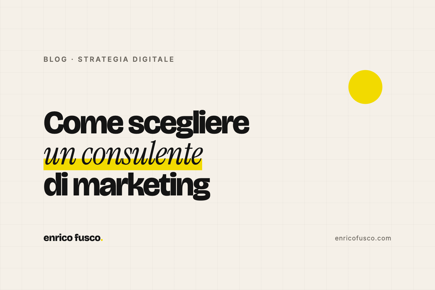Come scegliere un consulente di marketing per la tua azienda
