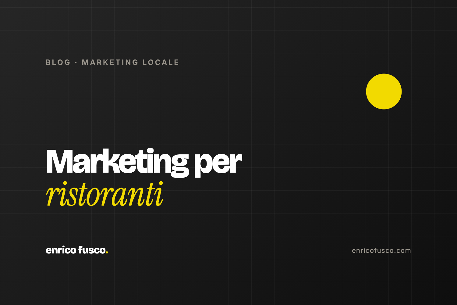 Marketing per ristoranti: cosa funziona davvero (e da dove partire)