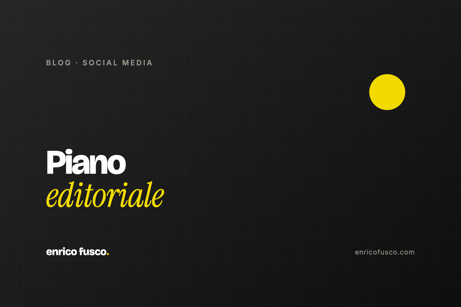 Piano editoriale social: come farlo in 6 passi (con esempio)