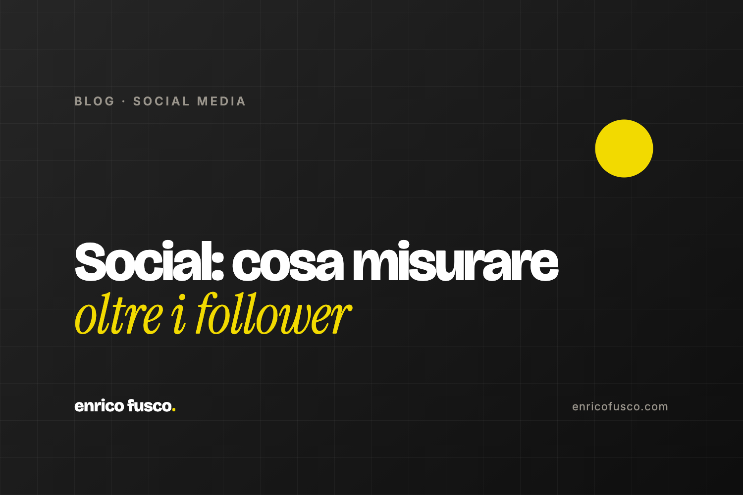 Social media per aziende: cosa misurare oltre ai follower